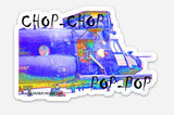 Chop Chop Pop Pop